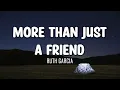 Download Lagu Ruth Garcia - More Than Just A Friend (Lyrics)