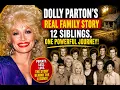 Dolly Parton s Real Family Story 12 Siblings One Secret That Changed Everything Forever