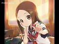 Teasing Master Takagi-san: The Movie ED1 "The Door to Tomorrow" (明日への扉, Asu e no Tobira)