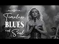 Lagu Timeless Soul \u0026 Blues Collection 💞 Deep Songs of Love, Heartbreak, and Emotional Strength