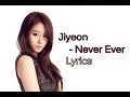 Download Lagu Ji yeon - Never Ever (1 Min 1 Sec) Lyrics