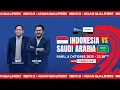Download Lagu LIVE STREAMING ARAB SAUDI VS INDONESIA | AFC QUALIFIERS | LIVE COMMENTARY