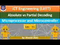 Lec-11 - Absolute vs Partial Decoding Microprocessor and Microcontroller ICT Engineering