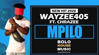 wayzee405 mpilo ft chrazee new hit 2020 