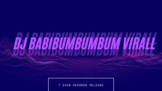Download DJ BABIBUMBUMBUM VIRALL TIKTOK -  Raka Remixer Remix [7 Even Records Release] MP3