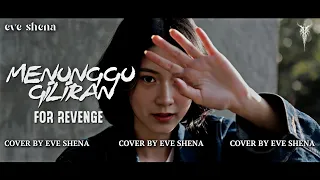 menunggu giliran for revenge ft elsa japasal cover by eve shena eveshenaofficial forrevenge
