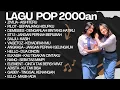 Lagu Lagu Pop Indonesia 2000an | Full Nostalgia