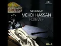 Lagu Mehdi Hassan Ghazal Collection | King of Ghazals | Evergreen Classics 🎶 Best of Mehdi Hassan