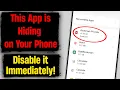 This DANGEROUS App is Hiding On Your Phone Disable it IMMEDIATELY