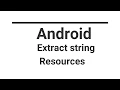 4-Android Extracting String Resources part 4