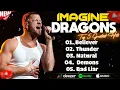 Lagu Imagine Dragons 2025 🎶💥 Greatest Hits Full Album Playlist 2025 💿 Demons, Believer, Thunder