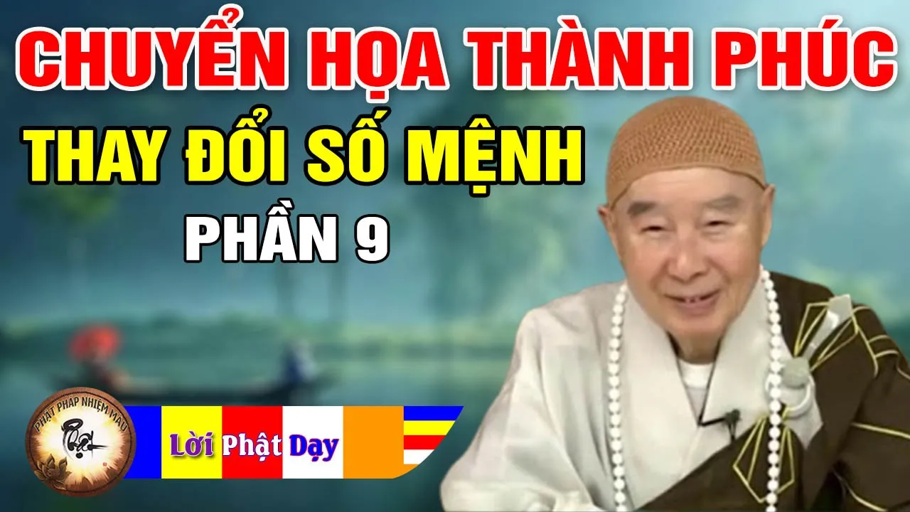 Chuyển Họa Thành Phúc, Thay Đổi Số Phận Vận Mệnh p9 - Pháp Sư Tịnh Không | Phật Pháp Nhiệm Màu