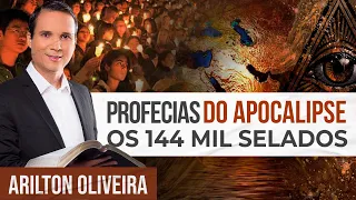 PROFECIAS DO APOCALIPSE - OS 144 MIL SELADOS | Arilton Oliveira
