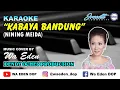 Download Lagu KARAOKE KABAYA BANDUNG - NINING MEIDA │ MUSIC COVER BY WA EDEN