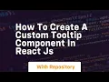 how to create a custom tooltip component in react js