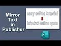How to Mirror text in Microsoft publisher