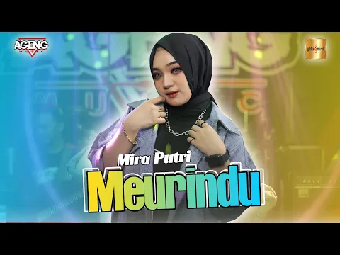 Download MP3 Mira Putri ft Ageng Music - Meurindu (Official Live Music)