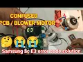 Confused whether blower motor problem or PCB ac E3 error code