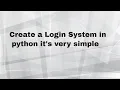 Building a simple login and signUP System in python How do I create a simple login form in Python