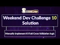 Manually implement K-Fold Cross Validation logic Weekend Dev 10 ML Projects