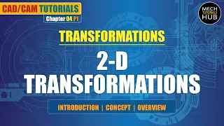 2D TRANSFORMATIONS Introduction TRANSFORMATIONS Tutorials Chapter 04 Part 01