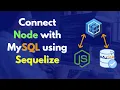Sequelize ORM MySQL Connection With Node js Using Sequelize NodeJS MySQL Connection Solution