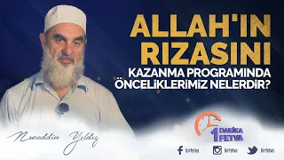 Allah'ın rızasını kazanma programında önceliklerimiz nelerdir?
