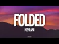 Download Lagu Kehlani - Folded (Lyrics)