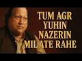 Lagu Tum Ager Yuhin Nazern Milate Rahe | Nusrat Fateh Ali Khan