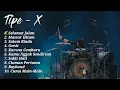 Download Lagu 10 Lagu Tipe X Terenak \u0026 Terpopuler