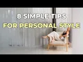 8 Simple Tips to Define and Elevate Your PERSONAL STYLE for a Sustainable Minimalist Look
