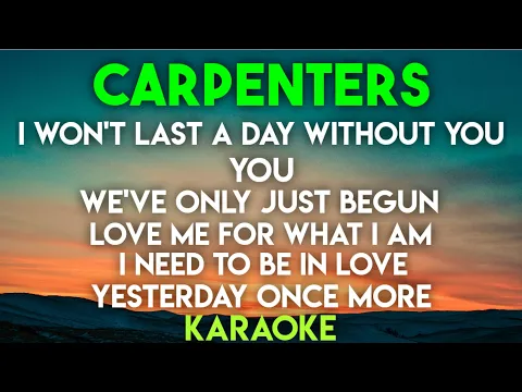 Download MP3 BEST OF CARPENTERS KARAOKE- I WON'T LAST A DAY │ YOU │ WE'VE ONLY JUST BEGUN │ LOVE ME FOR WHAT I AM