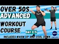 OVER 50 ADVANCED WORKOUT FULL BODY WORKOUT COURSE DAY CARDIO WEIGHTS AND ABS