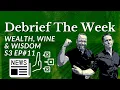 Wealth Wine Wisdom Jason Andy debrief the week