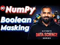 Boolean Masking using Numpy Explained in Hindi Ultimate Data Science Series