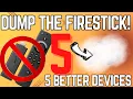 Time To Dump Your Firestick Try These 5 Streaming Devices Instead