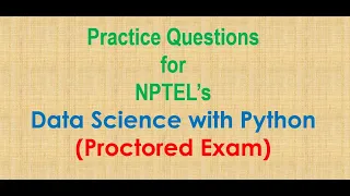 Proctored Exam Practice Questions for NPTEL - Python for Data Science
