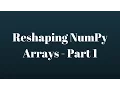 NumPy Tutorial Reshaping NumPy Arrays - Part 1