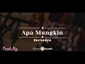 Download Lagu Apa Mungkin – Bernadya (KARAOKE AKUSTIK - FEMALE KEY)