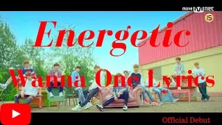 Download Wanna One lyrics || Energetic [official debut] MP3