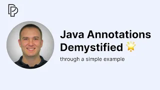 Java Annotations Demystified