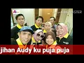 Jihan Audy ku puja puja