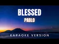 Download Lagu Pablo - Blessed | KARAOKE Version