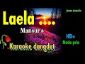 Download Lagu KARAOKE DANGDUT - LAELA - MANSUR S- NADA PRIA
