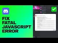 Easy Guide Fix Discord Fatal JavaScript Error