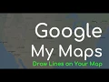 Google My Maps Tutorial Draw Lines on Your Map
