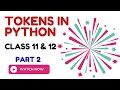 Python Tokens Explained Class 11 12 Keyword Identifier Literal Operator Punctuator