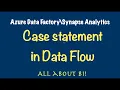 Azure Data Factory Synapse Analytics - Use Case statement in Mapping Data flow