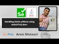 How to handle alerts without using switchTo alert Selenium Automation 2025 - Additional Stuff