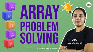 Array Problem Solving Practice Problems for School GeeksforGeeks School